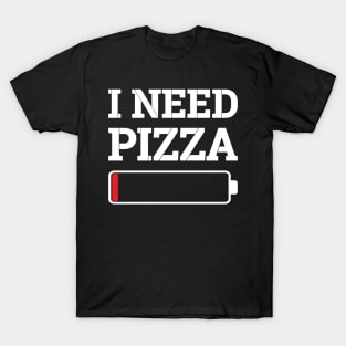 I Need Pizza T-Shirt